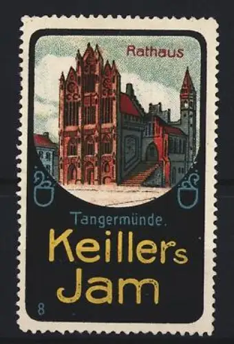 Reklamemarke Tangermünde, Keillers Jam, Marmelade, Rathaus