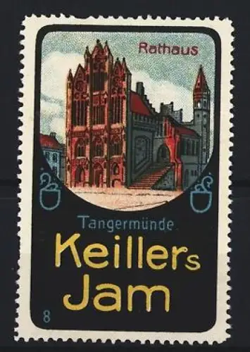 Reklamemarke Tangermünde, Keillers Jam, Marmelade, Rathaus
