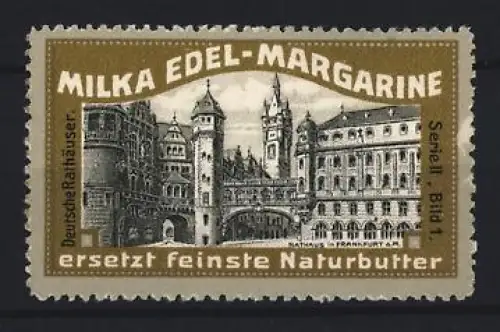Reklamemarke Frankfurt a. M., Milka, Edel-Margarine, Rathaus, Serie II Bild 1