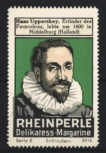 Reklamemarke Rheinperle, Margarine, Portrait von Hans Uppershey, Fernrohr-Erfinder