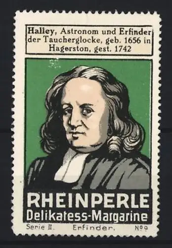 Reklamemarke Rheinperle, Margarinefabrik, Portrait von Halley Astronom und Erfinder