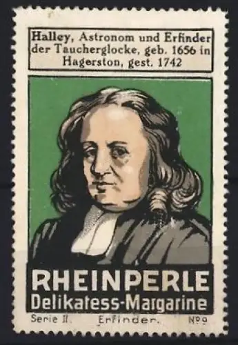 Reklamemarke Rheinperle, Delikatess-Margarine, Halley Astronom und Erfinder