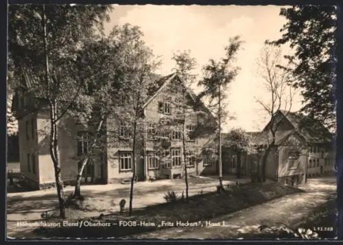 AK Elend /Oberharz, FDGB-Heim Fritz Heckert, Haus 1