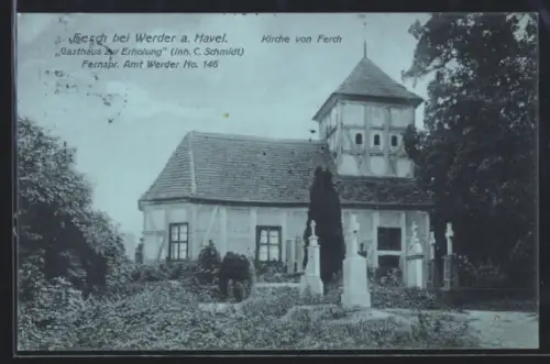 AK Ferch bei Werder, Kirche von Ferch, Gasthaus zur Erholung Inh. C. Schmidt