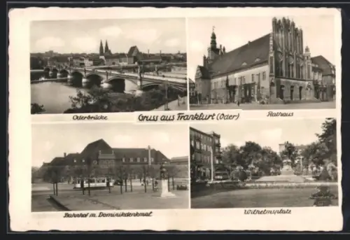 AK Frankfurt /Oder, Oderbrücke, Rathaus, Bahnhof mit Dominiksteinmal, Wilhelmsplatz