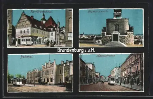 AK Brandenburg a.d.H., Kurfürstenhaus, Bismarckwarte, Bahnhof, Hauptstrasse