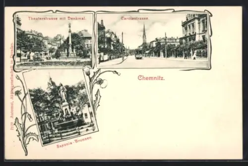 AK Chemnitz, Theaterstrasse mit Denkmal, Carolastrasse, Saxonia-Brunnen