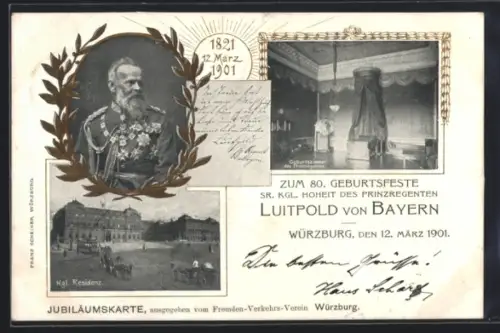 AK Würzburg, Zum 80.Geburtsfeste Sr. Kg. Hoheit des Prinzregenten Luitpold von Bayern, 1821-1901, Kg. Residenz