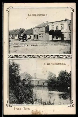AK Brück-Mark, An der Wassermühle, Eisenbahnstrasse