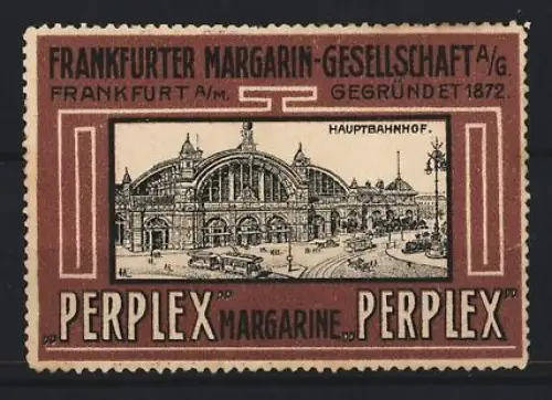 Reklamemarke Frankfurt a. M., Margarin Gesellschaft AG., Perplex Margarine, Hauptbahnhof, braun