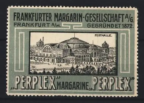 Reklamemarke Frankfurt am Main, Margarin Gesellschaft AG., Perplex Margarine, Festhalle, grau