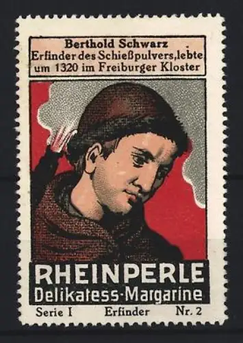Reklamemarke Rheinperle, Margarinefabrik, Portrait Berthold Schwarz, Erfinder des Schiesspulvers