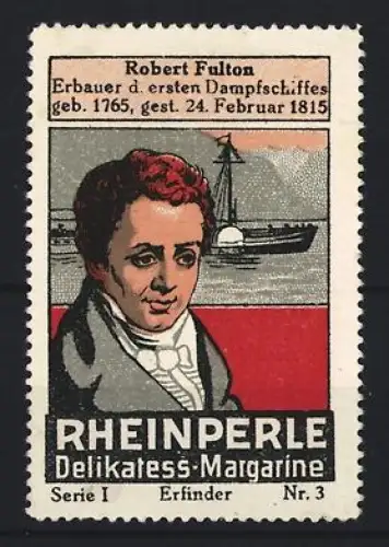 Reklamemarke Rheinperle, Margarinenfabrik, Delikatess-Margarine, Portrait Robert Fulton