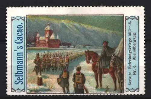 Reklamemarke Selbmann, Kakao und Schokolade, Befreiungskriege 1813-15, Rheinübergang, Soldatenparade