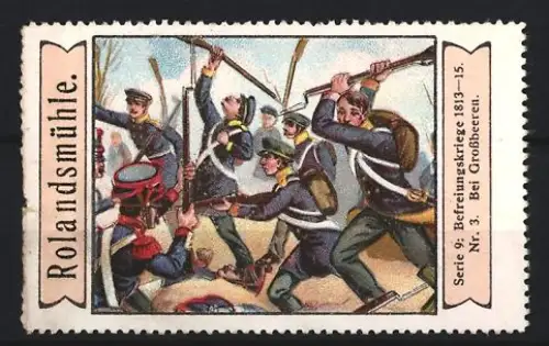 Reklamemarke Grossbeeren, Rohlandsmühle, Befreiungskriege 1813-15, Soldaten im Kampf