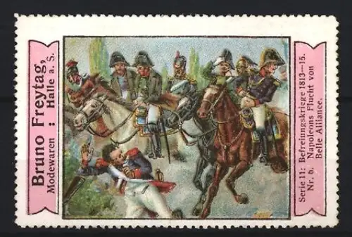 Reklamemarke Halle, Bruno Freytag, Modewaren, Befreiungskrieg 1813-15 Serie 11, Napoleons Flucht von Belle Alliance