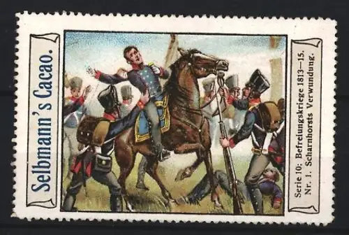 Reklamemarke Selbmann, Kakao und Schokolade, Befreiungskriege 1813-15, Scharnhorst`s Verwundung