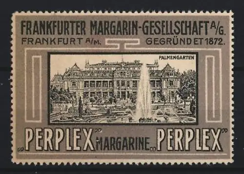 Reklamemarke Frankfurt, Margarin-Gesellschaft AG., Margarinefabrik, Perplex Margarine, Palmengarten