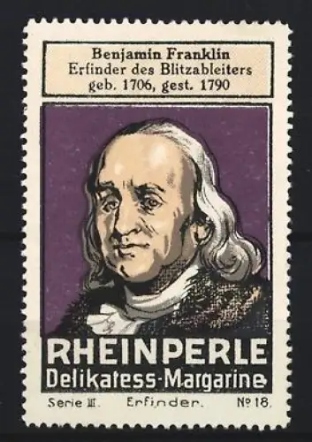 Reklamemarke Rheinperle, Margarinefabrik, Portrait Benjamin Franklin, Blitzableiter-Erfinder
