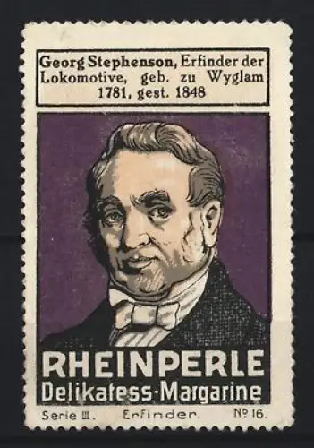 Reklamemarke Rheinperle, Margarinefabrik, Portrait Georg Stephenson, Erfinder der Lokomotive