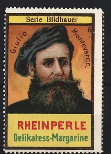 Reklamemarke Rheinperle, Margarinefabrik, Delikatess-Margarine, Portrait Giulio Monteverde