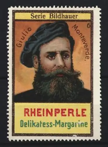Reklamemarke Rheinperle, Margarinefabrik, Delikatess-Margarine, Portrait Giulio Monteverde