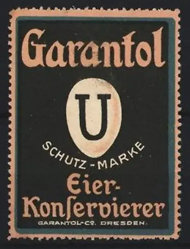 Reklamemarke Dresden, Garantol & Co., Eier-Konservierer, Schutz-Marke mit Ei