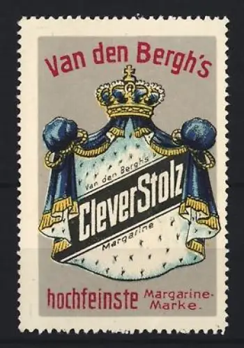 Reklamemarke Van den Bergh, Margarinefabrik, Clever Stolz Margarine, Krone und Wappen