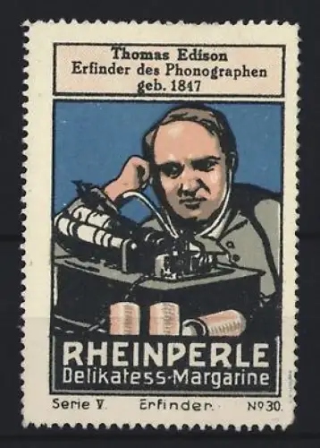 Reklamemarke Rheinperle, Margarinefabrik, Thomas Edison Erfinder des Phonographen
