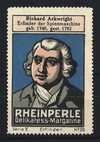 Reklamemarke Rheinperle, Margarinefabrik, Portrait Richard Arkwright, Erfinder der Spinnmaschine