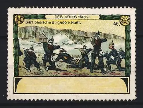 Reklamemarke Der Krieg 1870 /71, Die 1. badische Brigade d. Nuits, Soldaten in Schlachtfeld-Szene