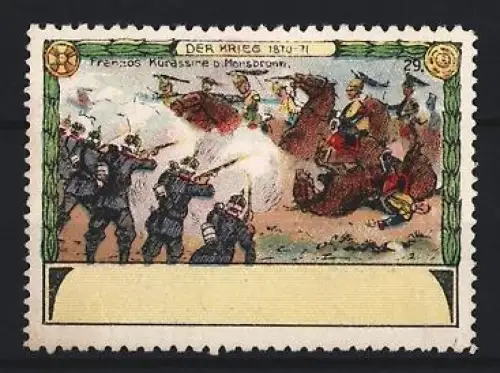 Reklamemarke Morsbrunn, Der Krieg 1870-71, Französ. Kürassiere, Soldaten im Gefecht