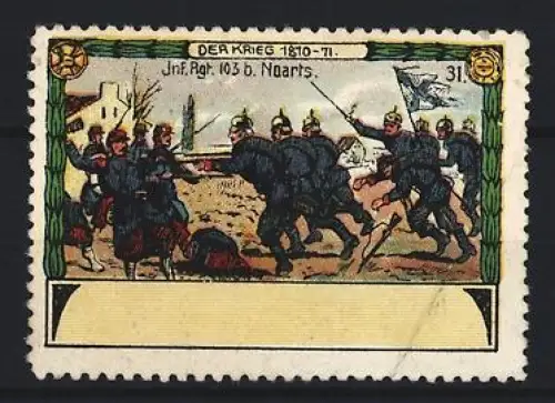 Reklamemarke Noarts, Der Krieg 1870-71, Inf.Reg. 103, Soldaten im Gefecht