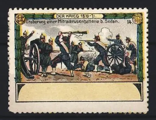 Reklamemarke Sedan, Der Krieg 1870-71, Eroberung einer Mitrailleusebatterie, Soldaten im Kampf