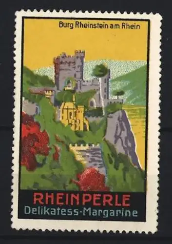 Reklamemarke Rheinperle, Margarinefabrik, Burg Rheinstein, Burgansicht