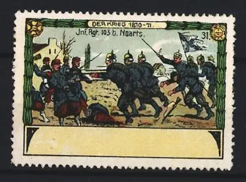 Reklamemarke Noarts, Der Krieg 1870-71, Inf. Rgt. 103, Soldaten im Kampf