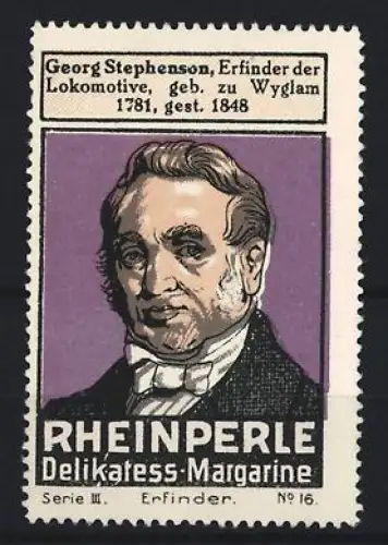 Reklamemarke Rheinperle, Margarinenfabrik, Delikatess-Margarine, Portrait Georg Stephenson