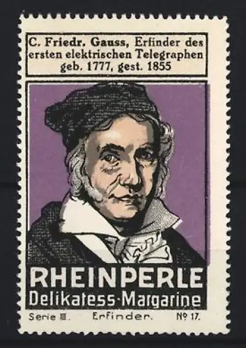 Reklamemarke Rheinperle, Margarinenfabrik, Delikatess-Margarine, C. Friedr. Gauss Erfinder des elektrischen Telegraphen