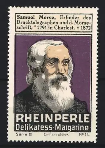 Reklamemarke Rheinperle, Margarinenfabrik, Delikatess-Margarine, Portrait Samuel Morse