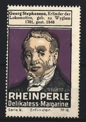 Reklamemarke Rheinperle, Margarinenfabrik, Delikatess-Margarine, Georg Stephenson Portrait
