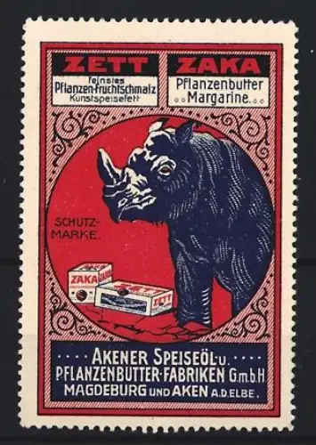 Reklamemarke Magdeburg & Aken, Zett Zaka, Margarinefabrik, Pflanzenbutter, Nashorn