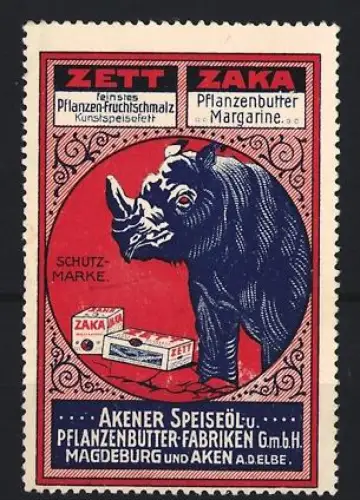 Reklamemarke Magdeburg & Aken, Zett Zaka, Margarinefabrik, Pflanzenbutter, Nashorn