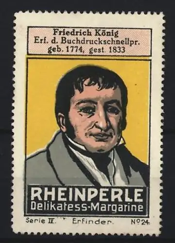 Reklamemarke Rheinperle, Margarinenfabrik, Delikatess-Margarine, Friedrich König Porträt