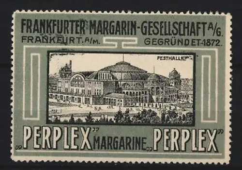 Reklamemarke Frankfurt a.M., Margarin-Gesellschaft AG., Margarinefabrik, Perplex Margarine, Festhalle