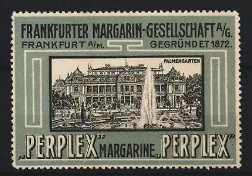 Reklamemarke Frankfurt am Main, Margarin-Gesellschaft AG., Margarinefabrik, Perplex Margarine, Palmengarten 1872