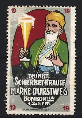 Reklamemarke Dresden, Wilh. Jentzsch, Scherbet, Brause und Limonade, Marke Durstweg, Mann mit Glas
