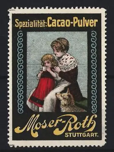 Reklamemarke Stuttgart, Moser-Roth, Cacao-Pulver, Kinder mit Hund und Tasse