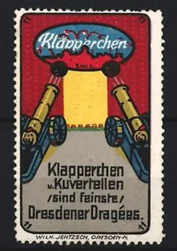 Reklamemarke Dresden, Wilh. Jentzsch, Klapperchen Dragées, Kanonen und Festung