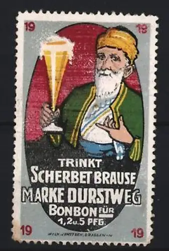 Reklamemarke Dresden, Wilh. Jentzsch, Scherbet Brause Marke Durstweg, Mann mit Glas