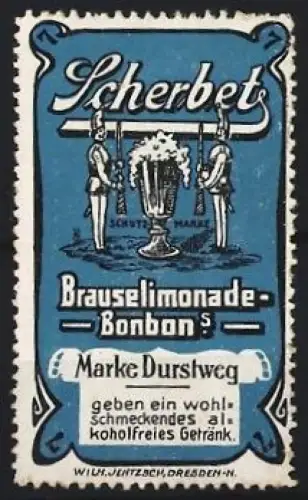 Reklamemarke Dresden, Wilh. Jentzsch, Scherbet Brauselimonade-Bonbons, Zwei Soldaten mit Kelch
